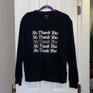 No thank you sweatshirt